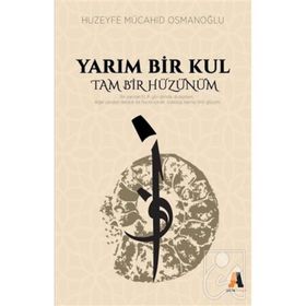 Yarım Bir Kul Tam Hüzünüm - Huzeyfe Mücahid Osmanoğlu