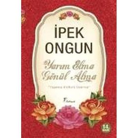 YARIM ELMA GÖNÜL ALMA YAŞAMA KÜLTÜRÜ ÜZERİNE - İPEK ONGUN