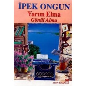 YARIM ELMA GÖNÜL ALMA YAŞAMA KÜLTÜRÜ ÜZERİNE - İPEK ONGUN