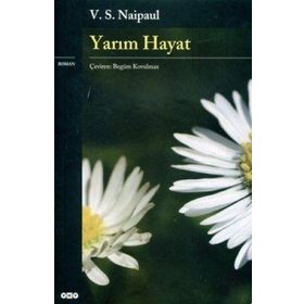 YARIM HAYAT - V. S. NAIPAUL