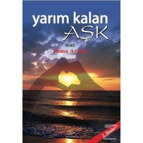 Yarım Kalan Aşk - Esma Arslan