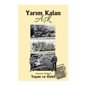Yarım Kalan Aşk - Selahattin Sapmaz