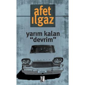 YARIM KALAN DEVRIM - AFET ILGAZ