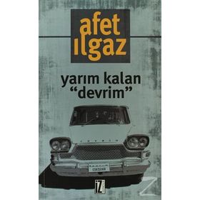 YARIM KALAN DEVRIM - AFET ILGAZ