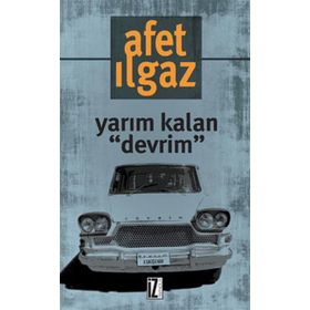 YARIM KALAN DEVRIM - AFET ILGAZ