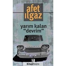 YARIM KALAN DEVRIM - AFET ILGAZ