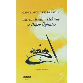 Yarım Kalan Hikaye ve Diğer Öyküler - Cafer Moderris-i Sadıki