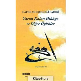 Yarım Kalan Hikaye ve Diğer Öyküler - Cafer Moderris-i Sadıki