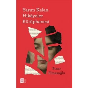Yarım Kalan Hikayeler Kütüphanesi - Pınar Elmasoğlu