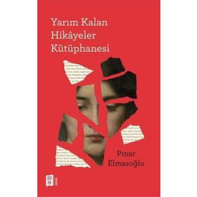 Yarım Kalan Hikayeler Kütüphanesi - Pınar Elmasoğlu