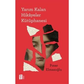 Yarım Kalan Hikayeler Kütüphanesi - Pınar Elmasoğlu