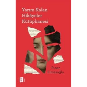 Yarım Kalan Hikayeler Kütüphanesi - Pınar Elmasoğlu