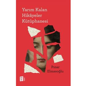 Yarım Kalan Hikayeler Kütüphanesi - Pınar Elmasoğlu