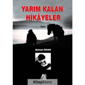 Yarım Kalan Hikayeler - Mehmet Ünver