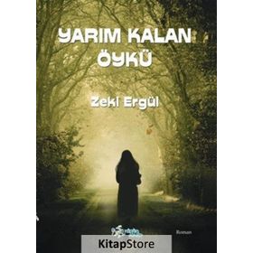 Yarım Kalan Öykü - Zeki Ergül