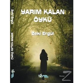 Yarım Kalan Öykü - Zeki Ergül