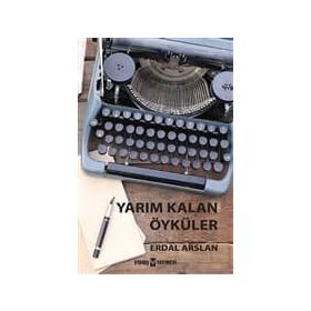 Yarım Kalan Öyküler - Erdal Arslan