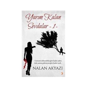 Yarım Kalan Sevdalar 1 - Nalan Akyazı
