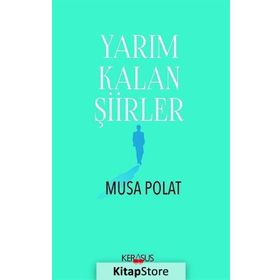 Yarım Kalan Şiirler - Musa Polat