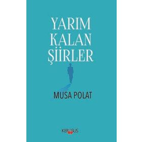 Yarım Kalan Şiirler - Musa Polat