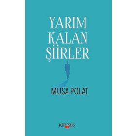 Yarım Kalan Şiirler - Musa Polat