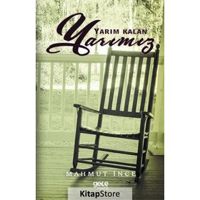 Yarım Kalan Yarımız / Mahmut İnce
