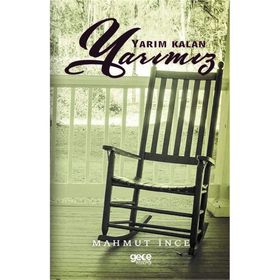Yarım Kalan Yarımız / Mahmut İnce