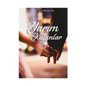 Yarım Kalanlar - Ahsen Bayram