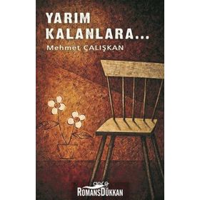 Yarım Kalanlara - Mehmet Çalışkan