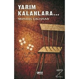 Yarım Kalanlara - Mehmet Çalışkan