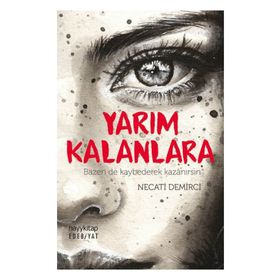 Yarım Kalanlara - Necati Demirci