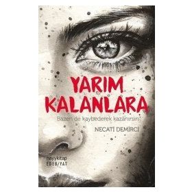 Yarım Kalanlara - Necati Demirci