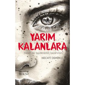 Yarım Kalanlara - Necati Demirci