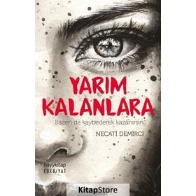 Yarım Kalanlara - Necati Demirci
