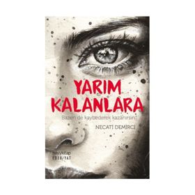 Yarım Kalanlara - Necati Demirci