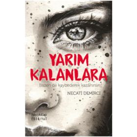 Yarım Kalanlara - Necati Demirci