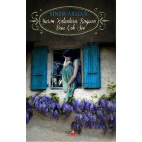 Yarım Kalanlara Rağmen Beni Çok Sev - Sinem Arslan