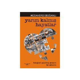 Yarım Kalmış Hayatlar - Hüdaverdi Doğanlı