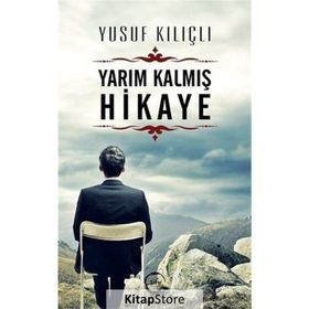 Yarım Kalmış Hikaye - Yusuf Kılıçlı