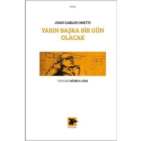 Yarın Başka Bir Gün Olacak - Juan Carlos Onetti