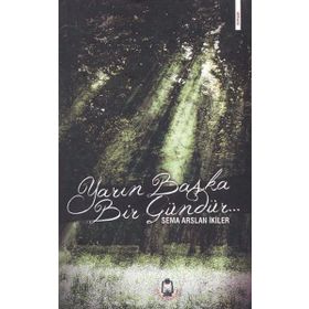 Yarın Başka Bir Gündür - Sema Arslan İkiler