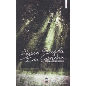 Yarın Başka Bir Gündür - Sema Arslan İkiler