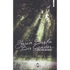 Yarın Başka Bir Gündür - Sema Arslan İkiler