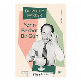 Yarın Berbat Bir Gün - Dorothy Parker
