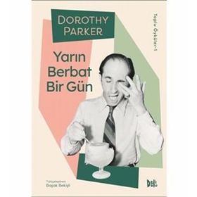 Yarın Berbat Bir Gün - Dorothy Parker