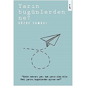Yarın Bugünlerden Ne? - Gözde Yamacı