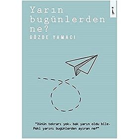 Yarın Bugünlerden Ne? - Gözde Yamacı