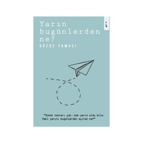 Yarın Bugünlerden Ne? - Gözde Yamacı