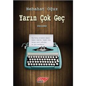 Yarın Çok Geç - Nebahat Üğüz