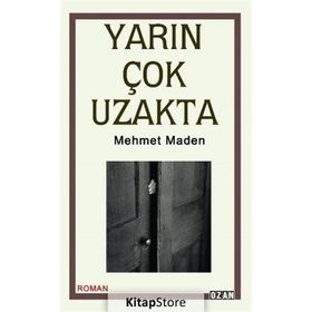 Yarın Çok Uzakta - Mehmet Maden